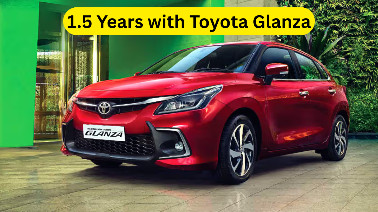 1.5 Years with Toyota Glanza