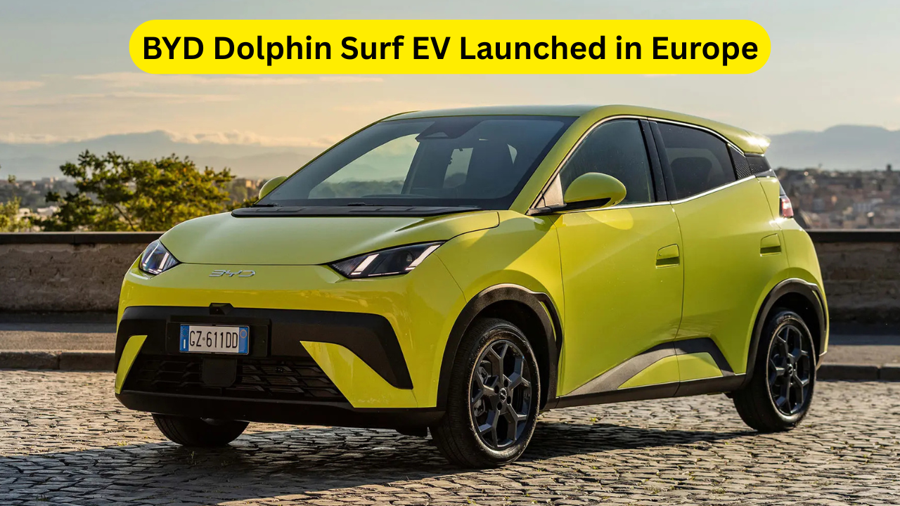 BYD Dolphin Surf EV Launched in Europe