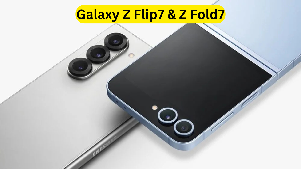 Galaxy Z Flip7 & Z Fold7