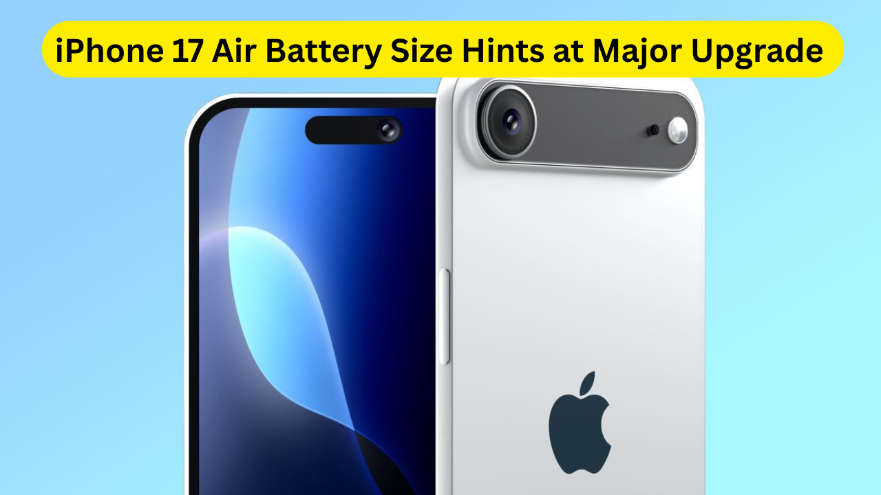 iPhone 17 Air Battery Size Hints at Major Upgrade