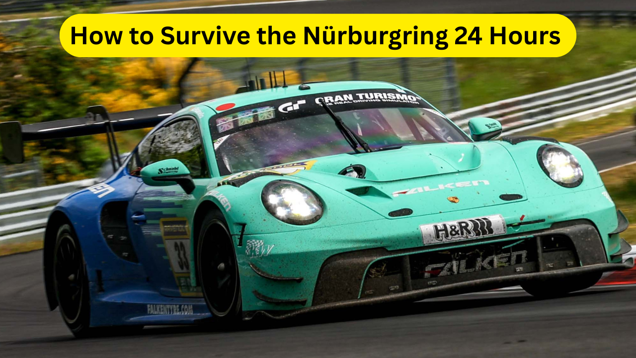How to Survive the Nürburgring 24 Hours
